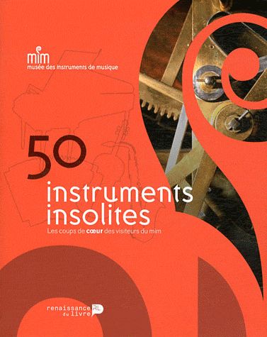 50 instruments insolites : les coups de cœur des visiteurs du MIM