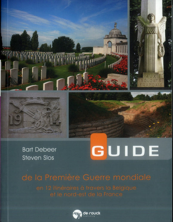 Guide de la première guerre mondiale en 12 itinéraires à travers la Belgique et le nord-est de la France