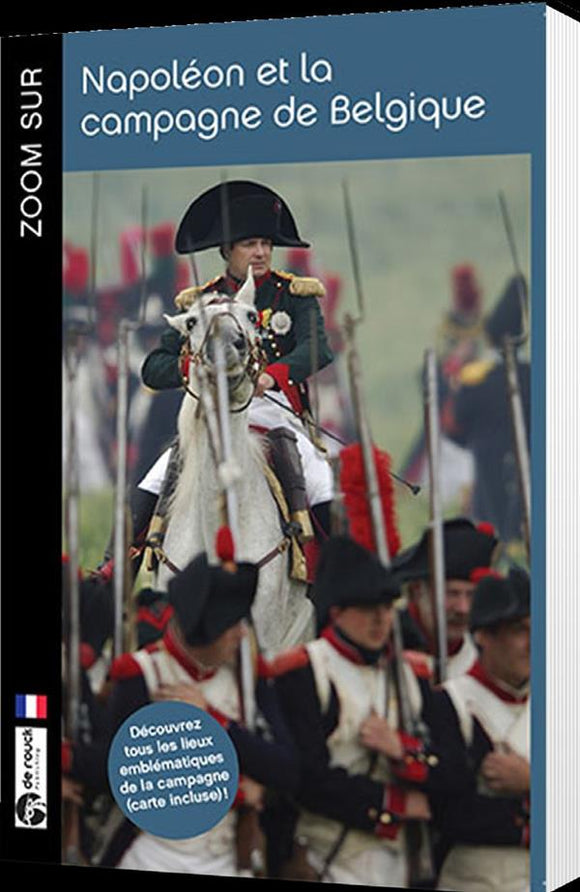 Zoom sur Napoléon et la campagne de Belgique (guide avec carte)