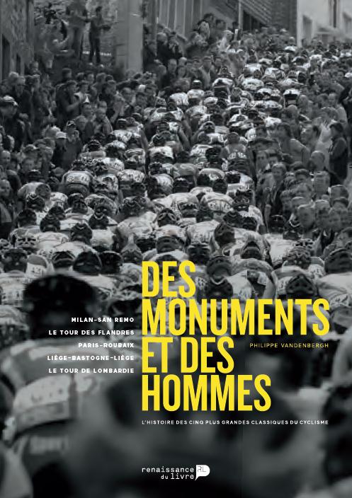 Des monuments et des hommes : l'histoire des cinq plus grandes classiques du cyclisme