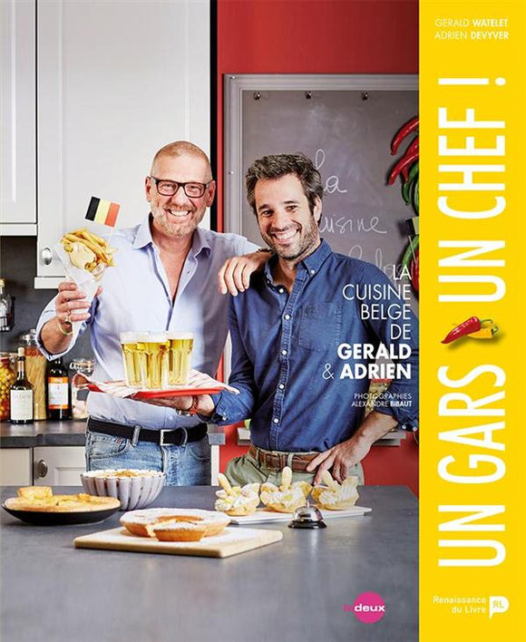 Un gars, un chef ! : la cuisine belge de Gerald & Adrien