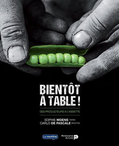 Bientôt à table ! : des producteurs à l'assiette