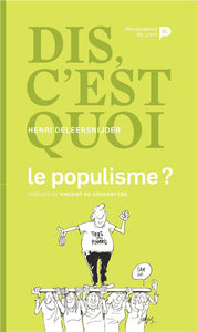 Dis, c'est quoi le populisme ?