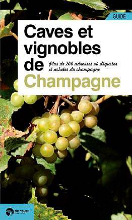 Caves et vignobles de Champagne : plus de 200 adresses où déguster et acheter du champagne