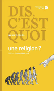 Dis, c'est quoi une religion ?