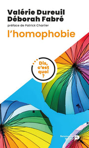 Dis, c'est quoi l'homophobie ?