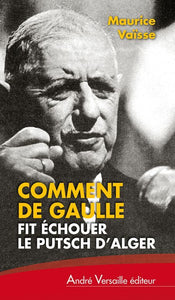 Comment de gaulle fit echouer le putsch d'Alger