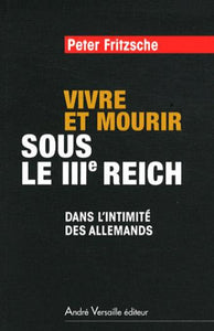 Vivre et mourir sous le IIIe Reich