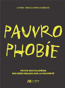 Pauvrophobie - Petite encyclopédie des idées reçues sur la pauvreté