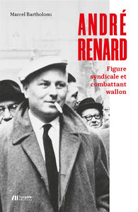 André Renard : figure syndicale et combattant wallon