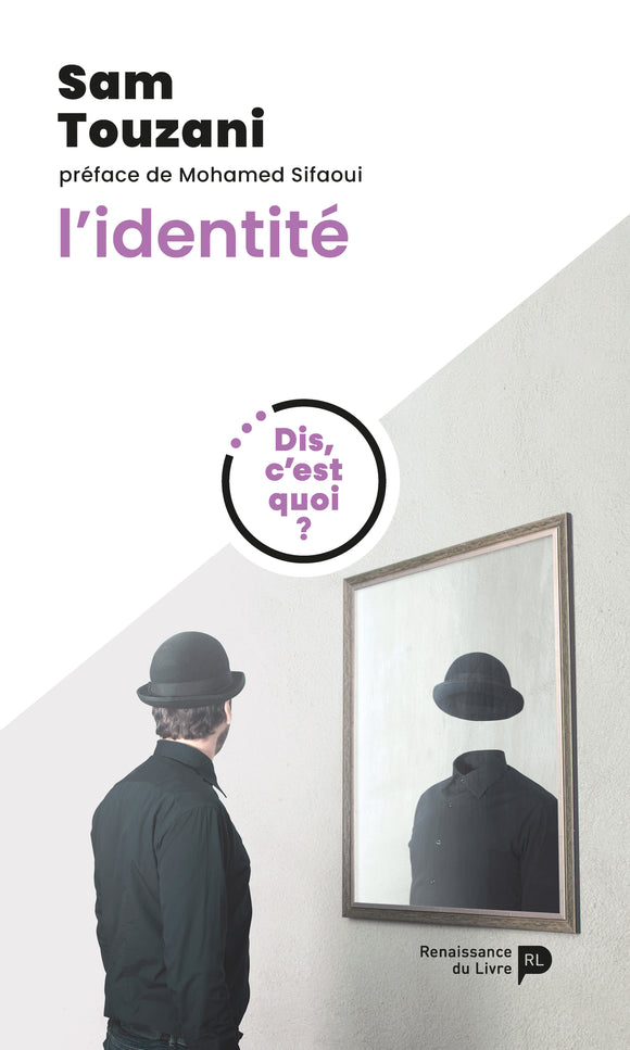 Dis, c'est quoi l'identité ?